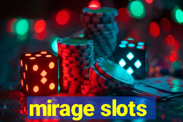 mirage slots