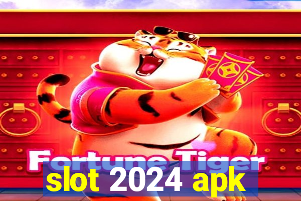 slot 2024 apk