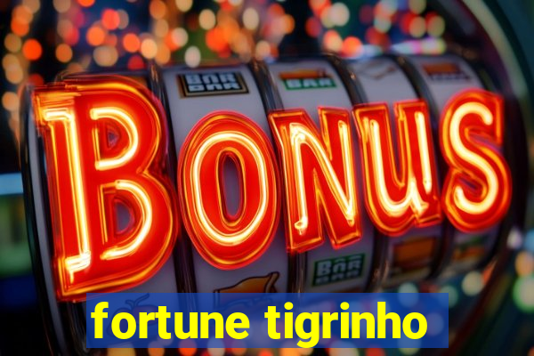 fortune tigrinho