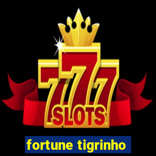 fortune tigrinho