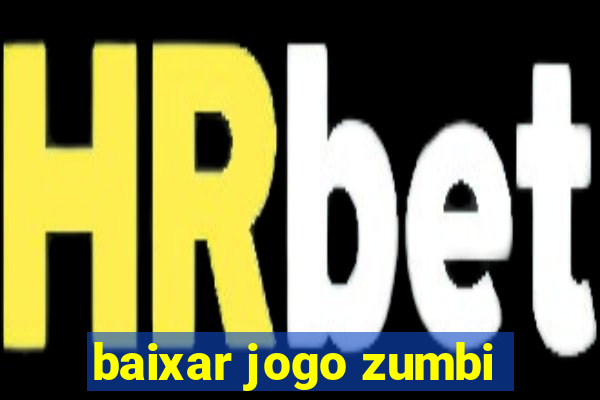 baixar jogo zumbi