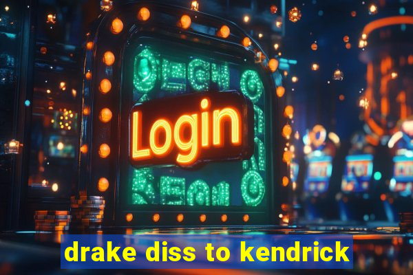 drake diss to kendrick