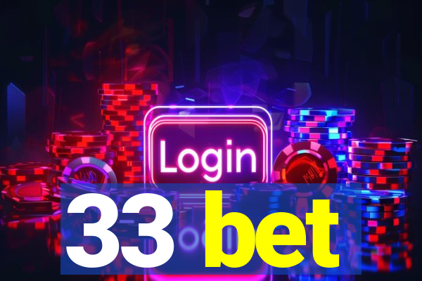 33 bet