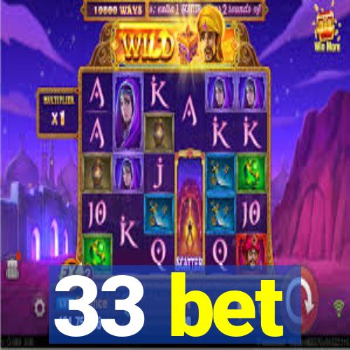 33 bet