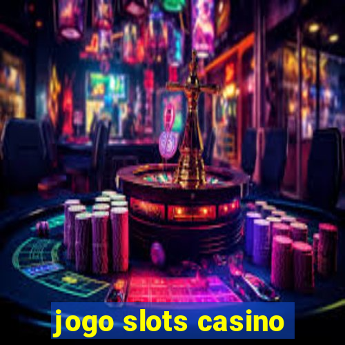 jogo slots casino