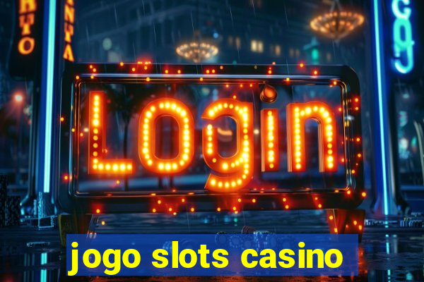 jogo slots casino