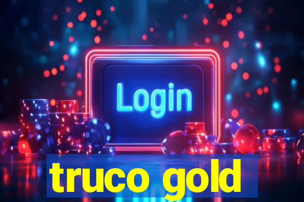 truco gold