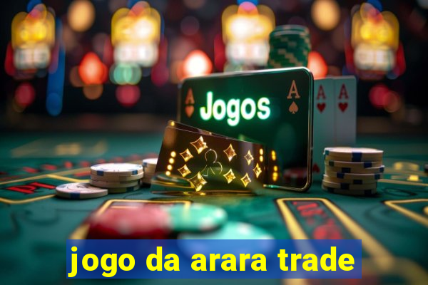 jogo da arara trade