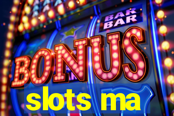 slots ma