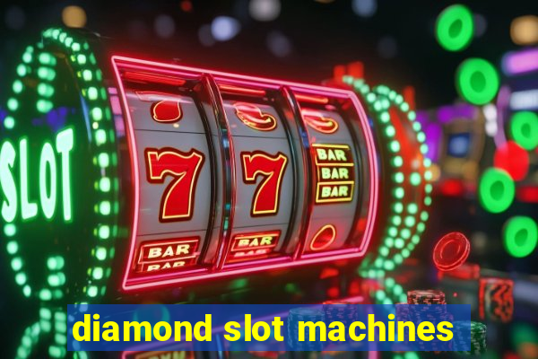 diamond slot machines