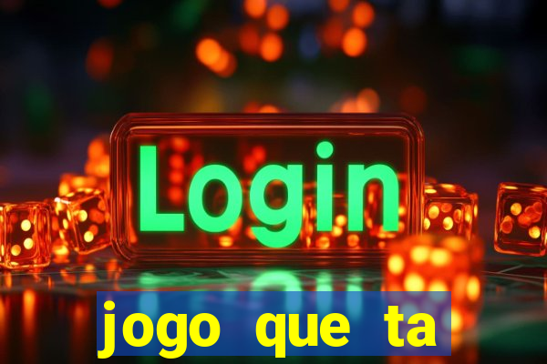 jogo que ta pagando bem