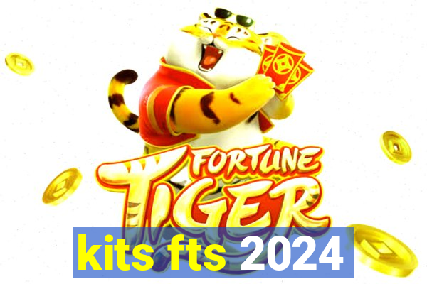 kits fts 2024