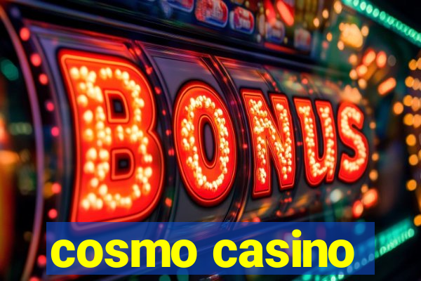 cosmo casino