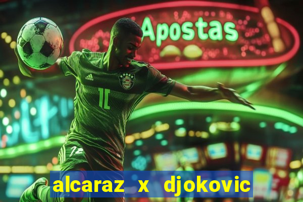 alcaraz x djokovic ao vivo