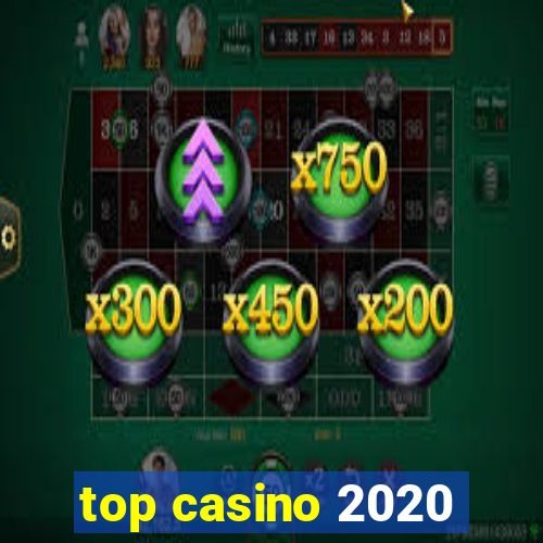 top casino 2020