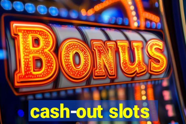 cash-out slots