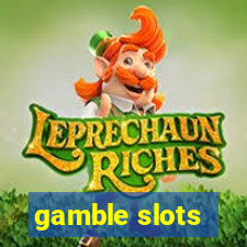 gamble slots