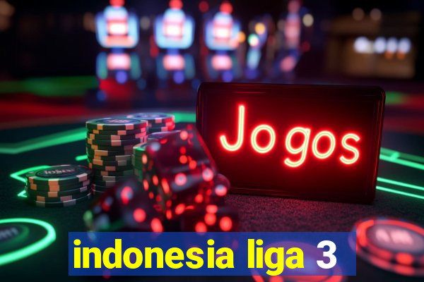 indonesia liga 3