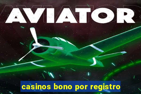 casinos bono por registro