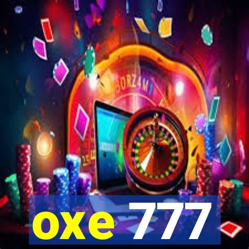 oxe 777