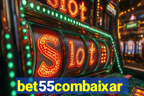 bet55combaixar