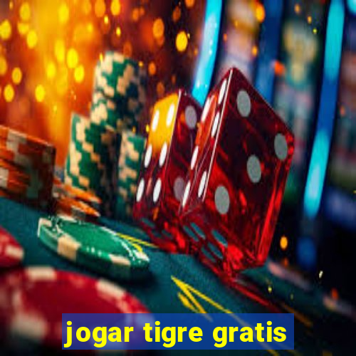 jogar tigre gratis