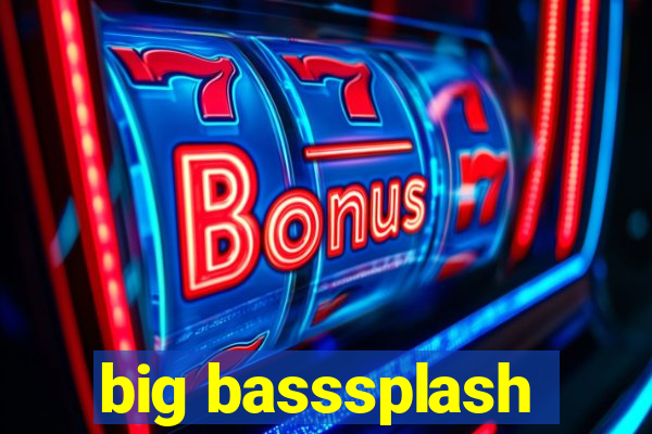 big basssplash