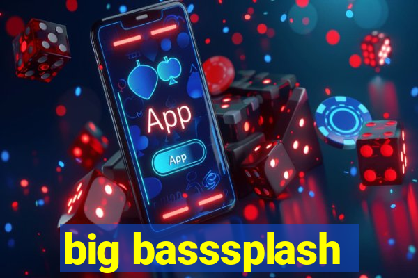 big basssplash