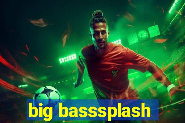 big basssplash