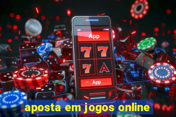 aposta em jogos online