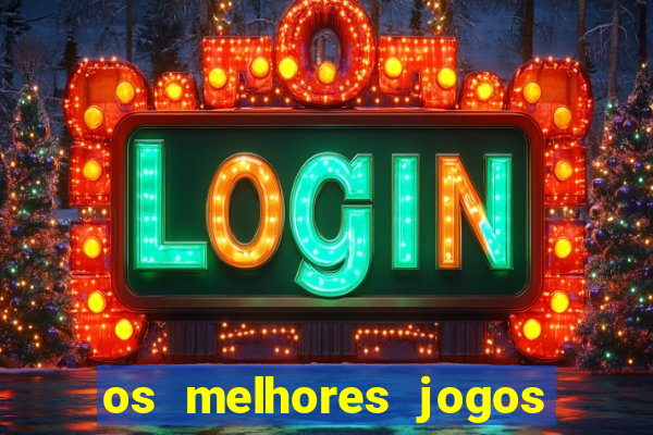 os melhores jogos do tigrinho