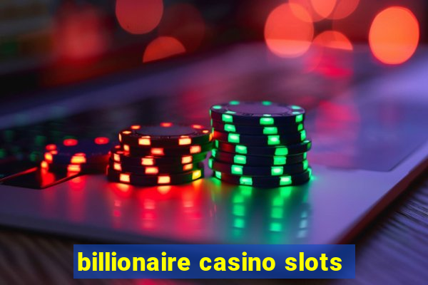 billionaire casino slots