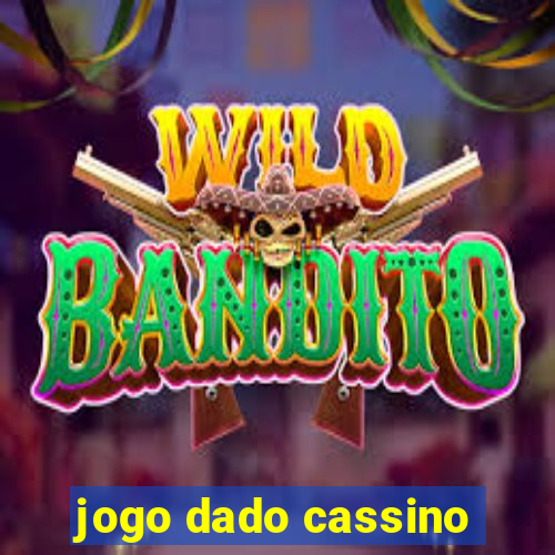 jogo dado cassino