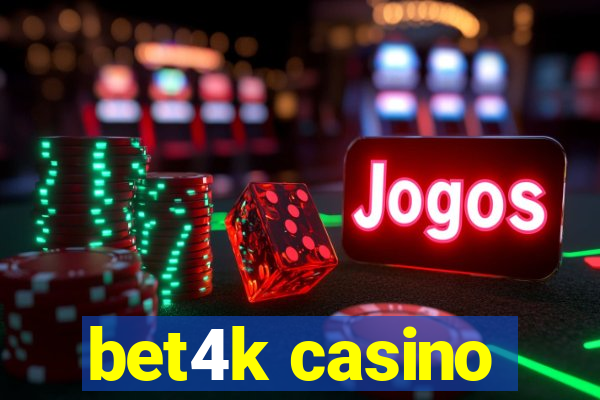 bet4k casino