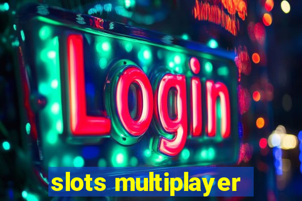 slots multiplayer