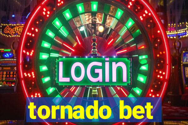 tornado bet