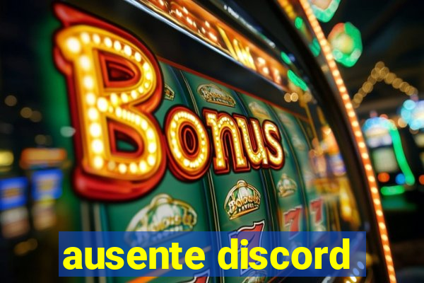 ausente discord