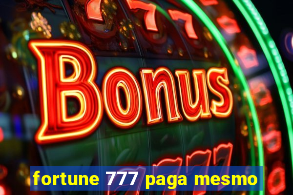 fortune 777 paga mesmo