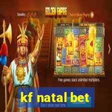 kf natal bet