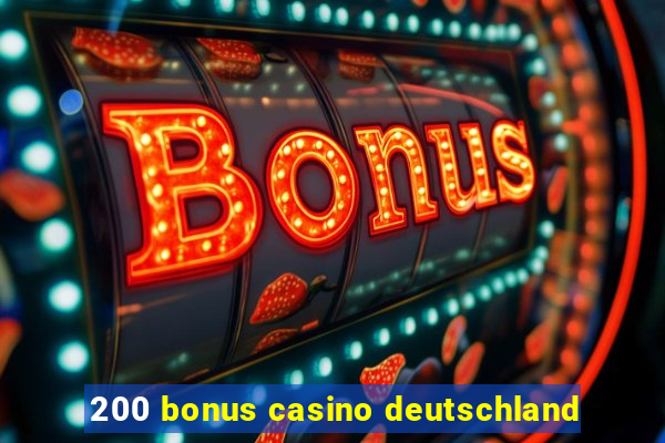 200 bonus casino deutschland