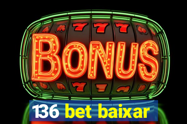 136 bet baixar