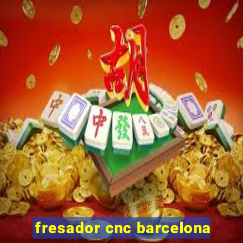 fresador cnc barcelona