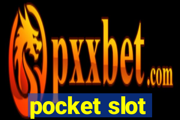 pocket slot