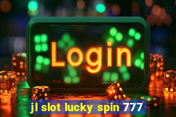 jl slot lucky spin 777