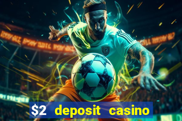 $2 deposit casino nz free spins