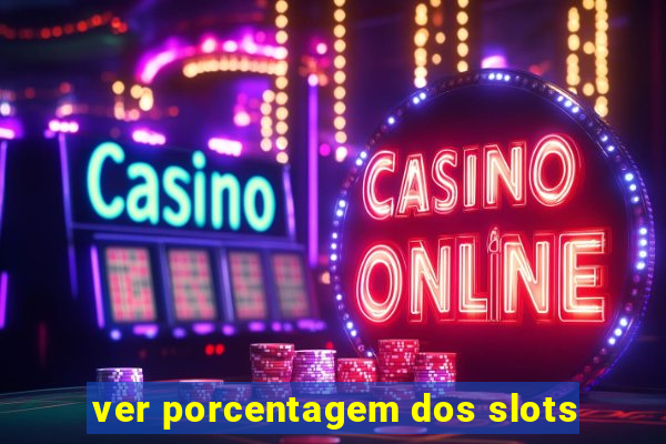 ver porcentagem dos slots