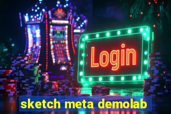 sketch meta demolab