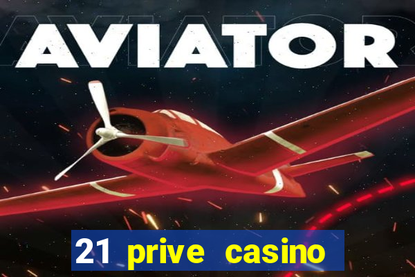 21 prive casino sister sites