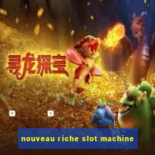 nouveau riche slot machine