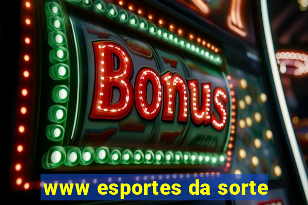 www esportes da sorte